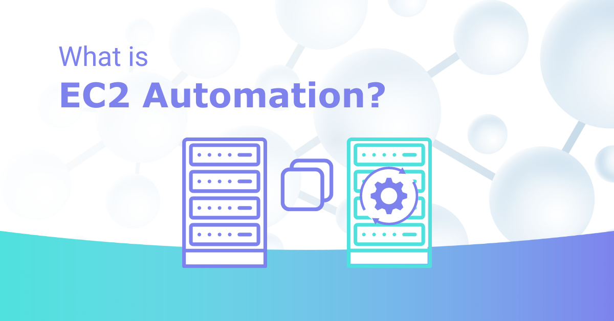 You are currently viewing What is EC2 Automation?