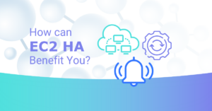 Read more about the article How can EC2 HA Benefit You?