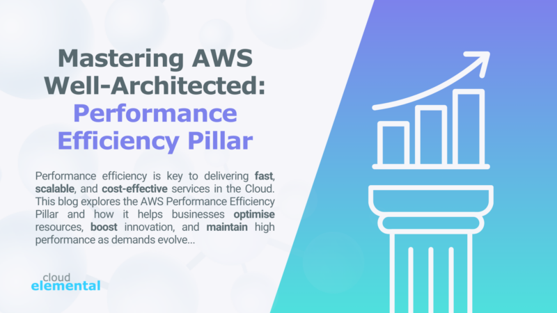 Blog cover for 'Mastering AWS Well-Architected: Performance Efficiency Pillar' featuring a chart with an uptick on a pillar, symbolising Cloud efficiency and high performance. Highlights the importance of AWS performance efficiency best practices in building a well-architected Cloud infrastructure.