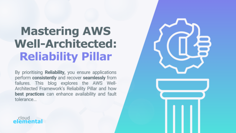 Blog cover for 'Mastering AWS Well-Architected: Reliability Pillar' featuring an approved cog on a pillar, symbolising Cloud reliability and resilience. Highlights the importance of AWS reliability best practices in building a well-architected Cloud infrastructure.