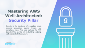 Read more about the article Mastering AWS Well-Architected: Security Pillar