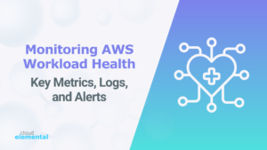 Read more about the article Monitoring AWS Workload Health: Key Metrics, Logs, and Alerts